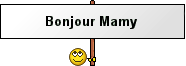 Bonjour Mamy